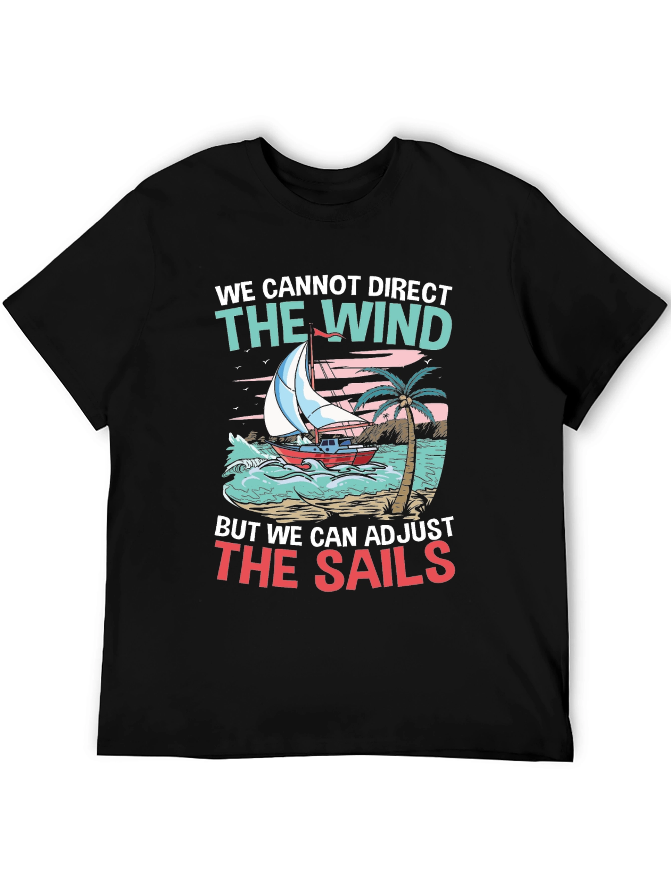 Adjust the Sails Graphic Tee - Inspirational Design