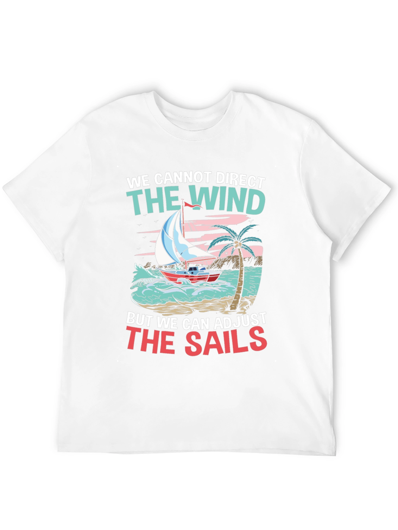 Adjust the Sails Graphic Tee - Inspirational Design