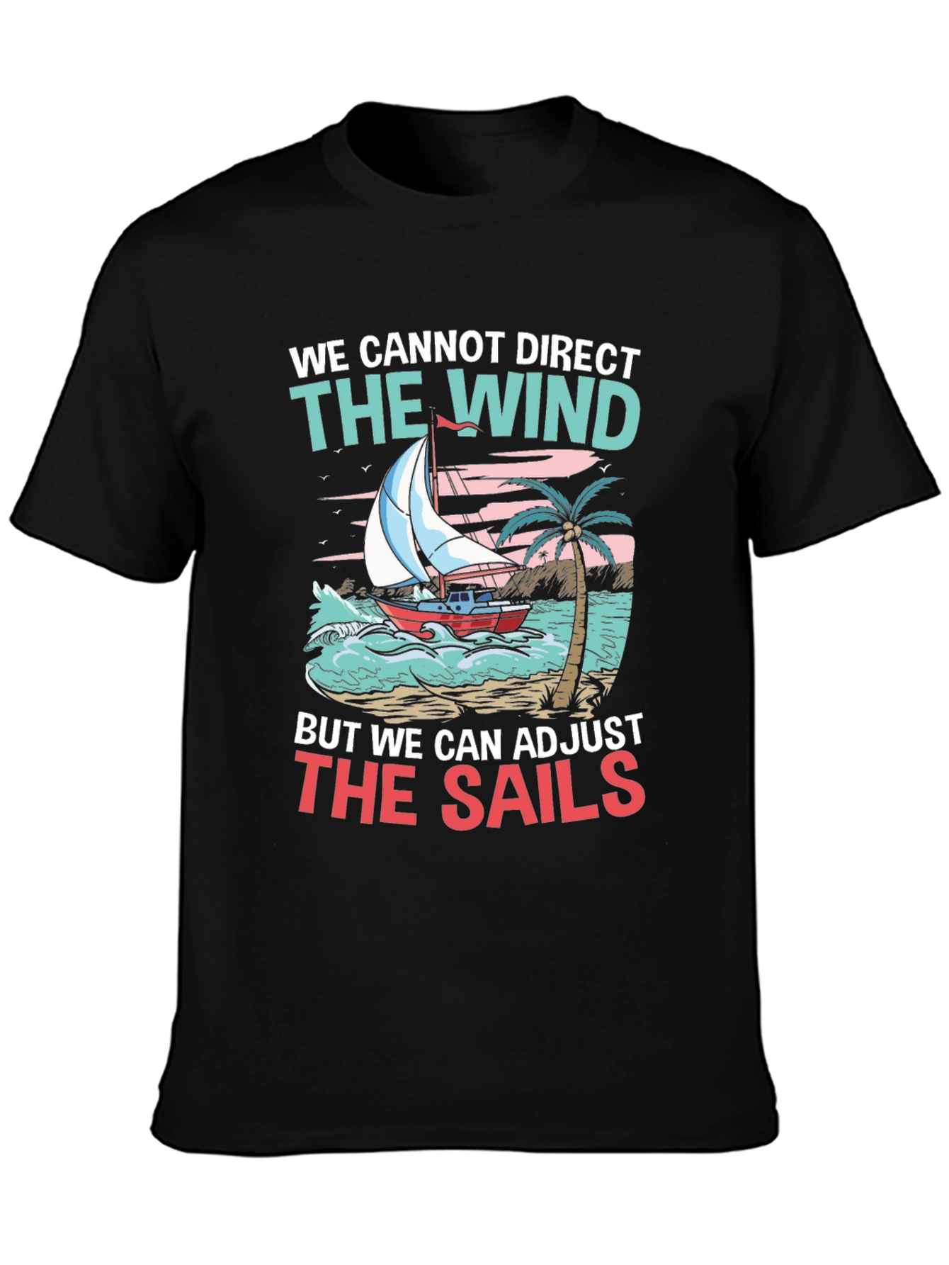 Adjust the Sails Graphic Tee - Inspirational Design