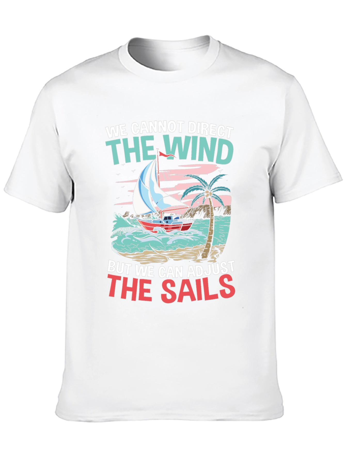 Adjust the Sails Graphic Tee - Inspirational Design