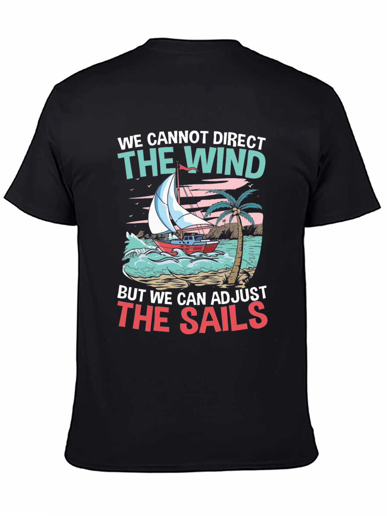 Adjust the Sails Graphic Tee - Inspirational Design