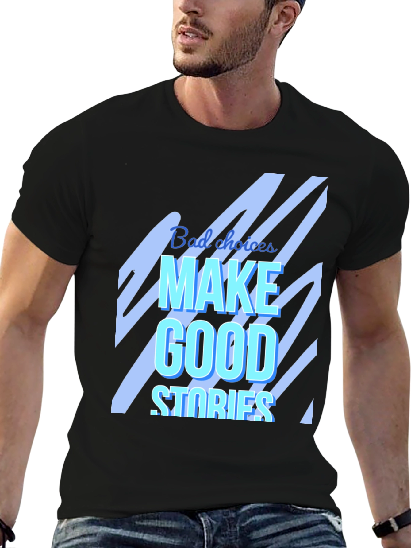 Bad Choices Make Good Stories Graphic T-Shirt