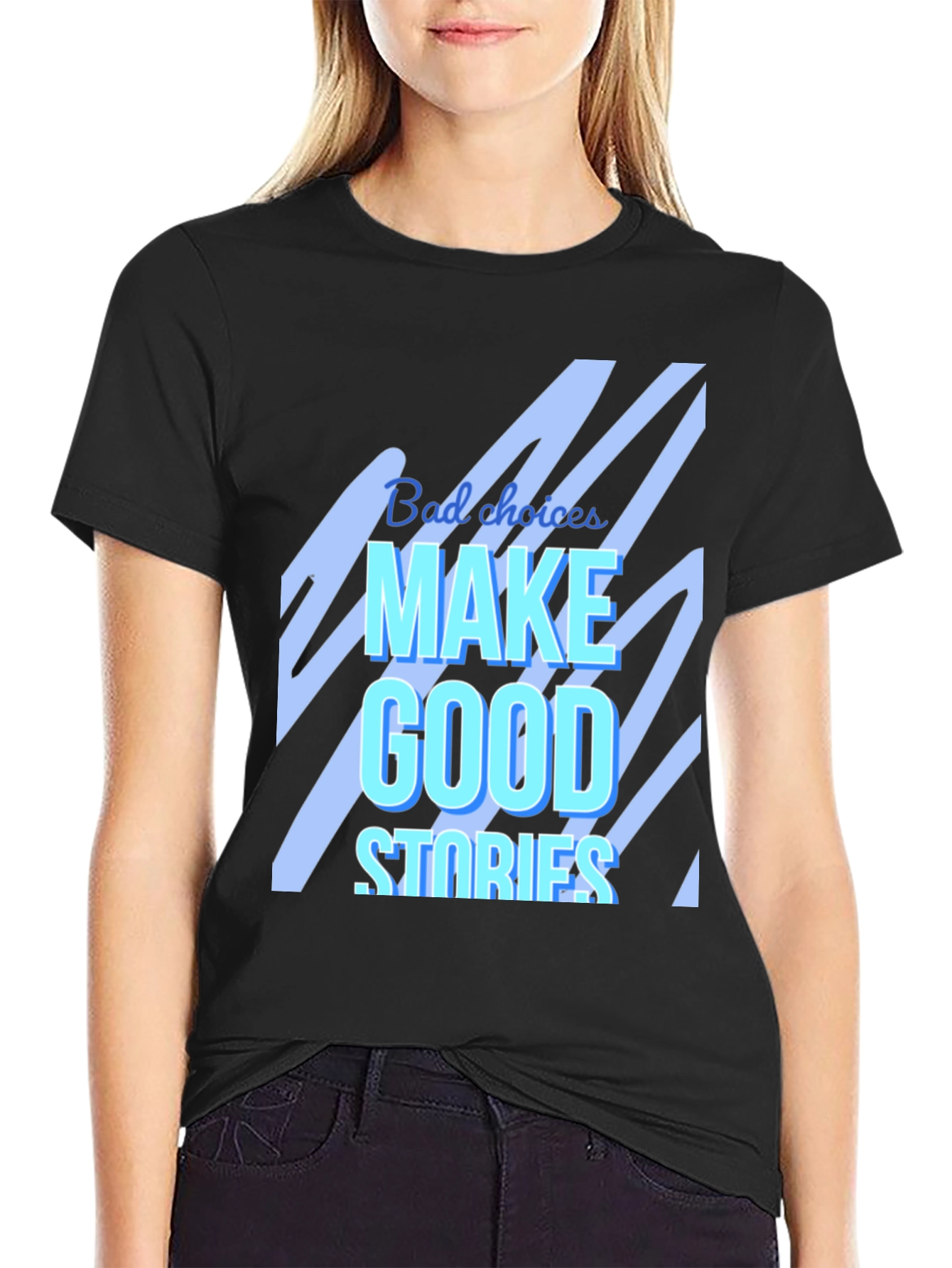 Bad Choices Make Good Stories Graphic T-Shirt
