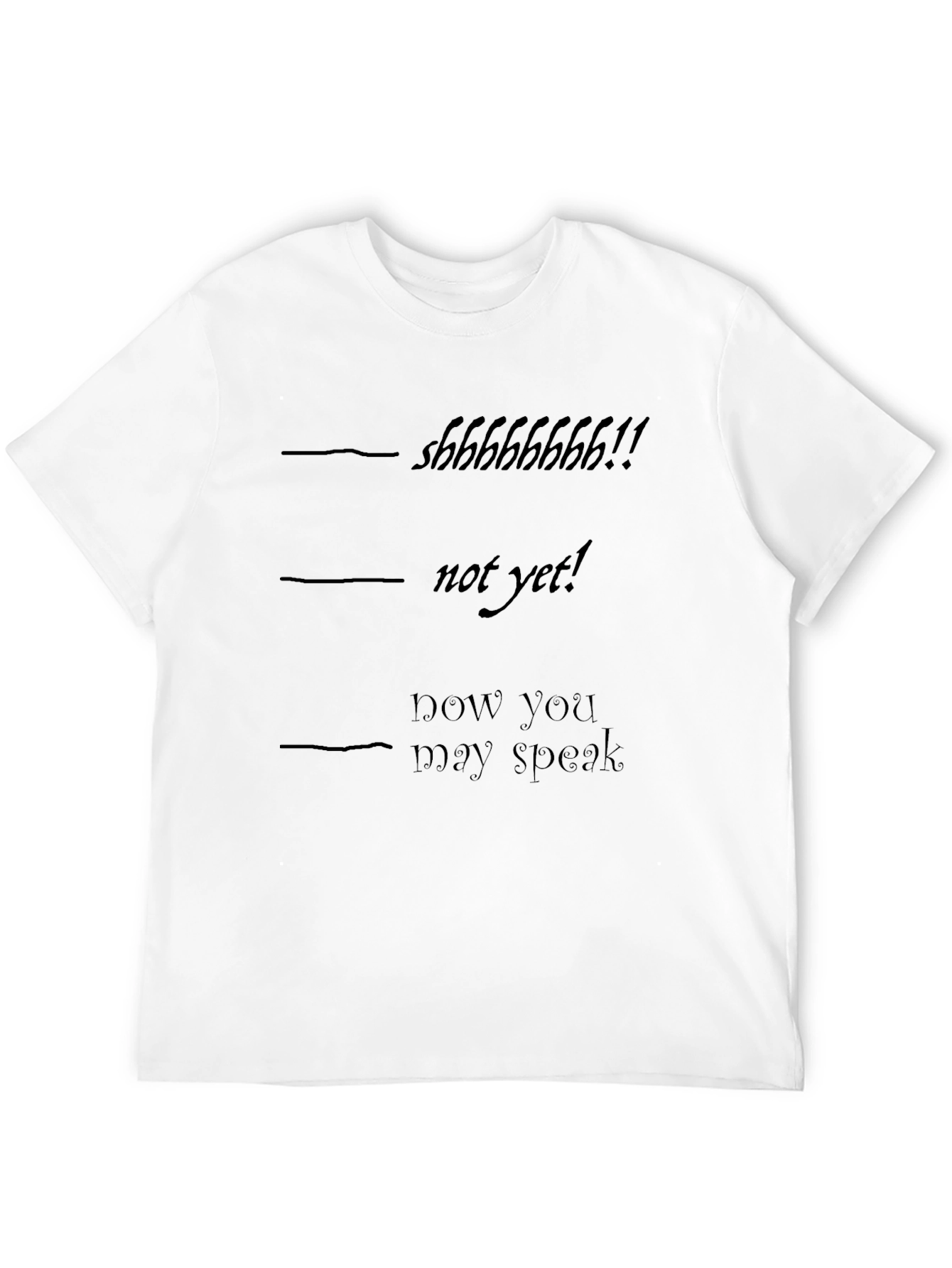 Shhh Speak Tee - Funny Novelty Graphic T-Shirt