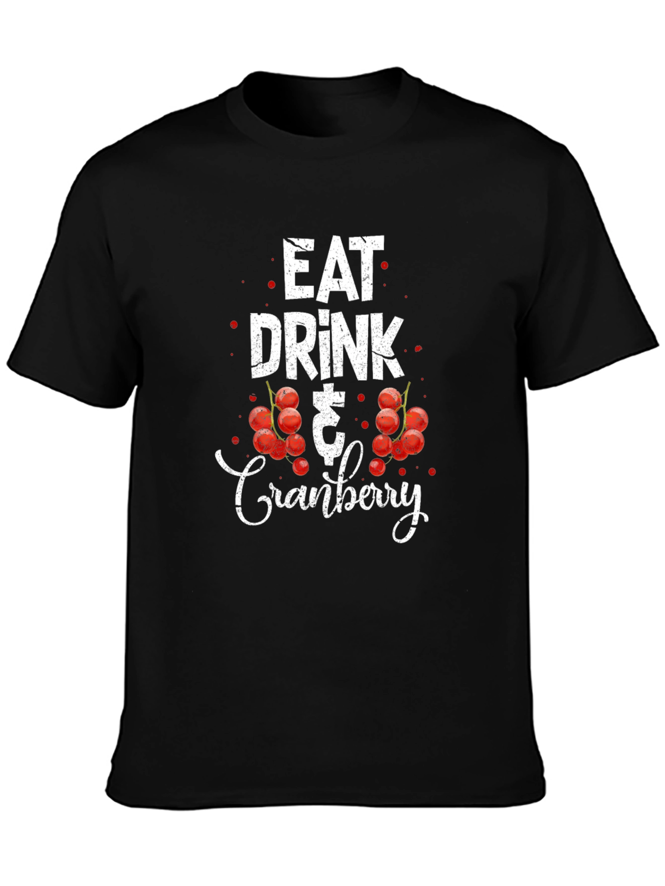 Eat Drink & Cranberry Black T-Shirt