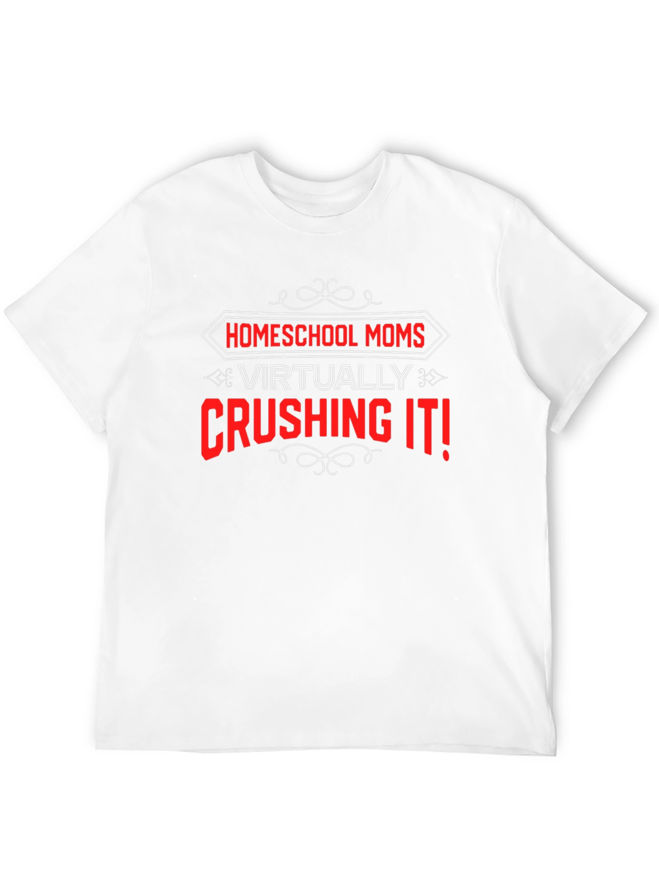 Homeschool Moms Crushing It! Graphic Tee