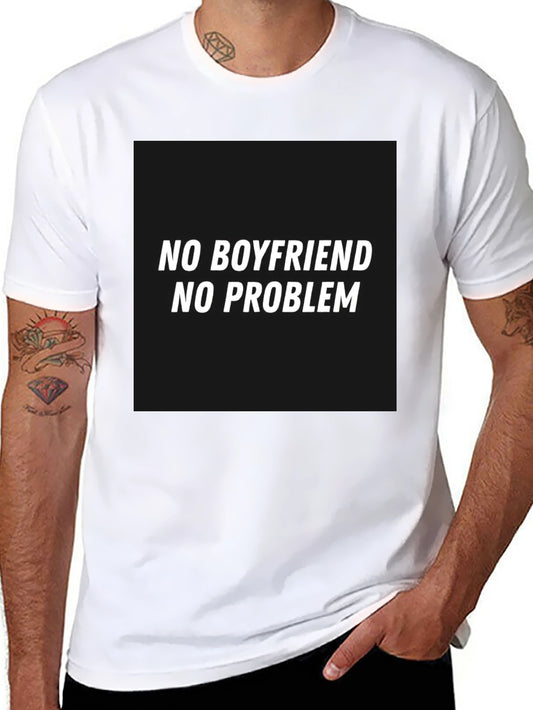 No Boyfriend No Problem Graphic T-Shirt