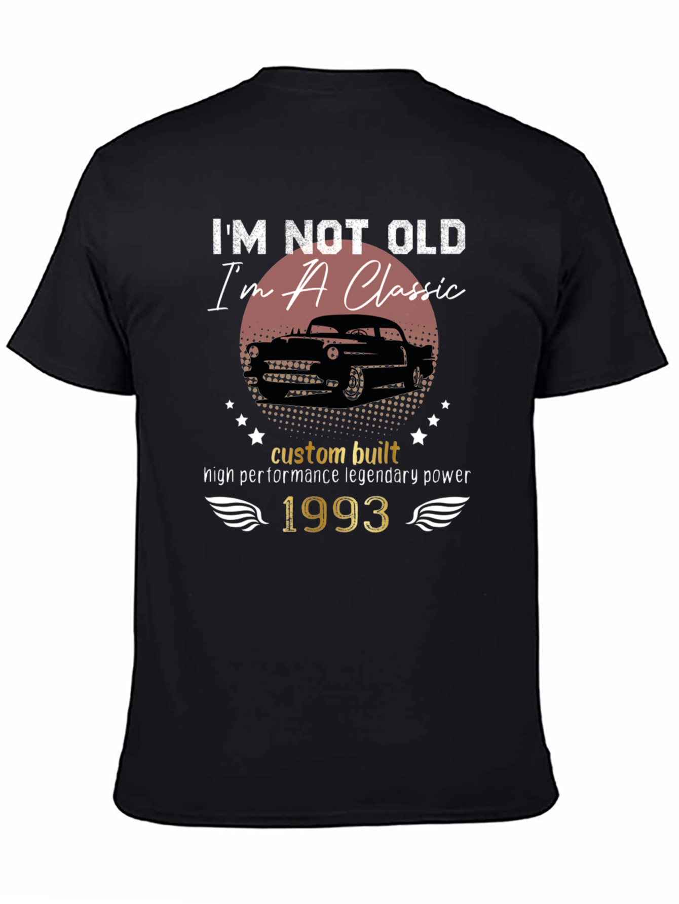 Classic Car 1993 T-Shirt - Custom Built Legendary Power