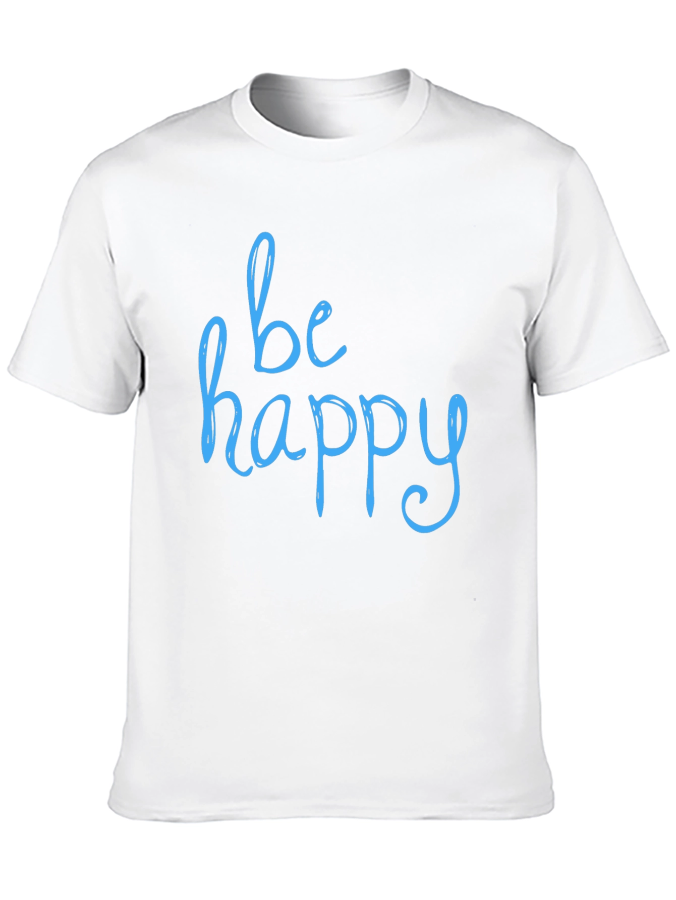 Be Happy T-Shirt - Stylish & Comfortable