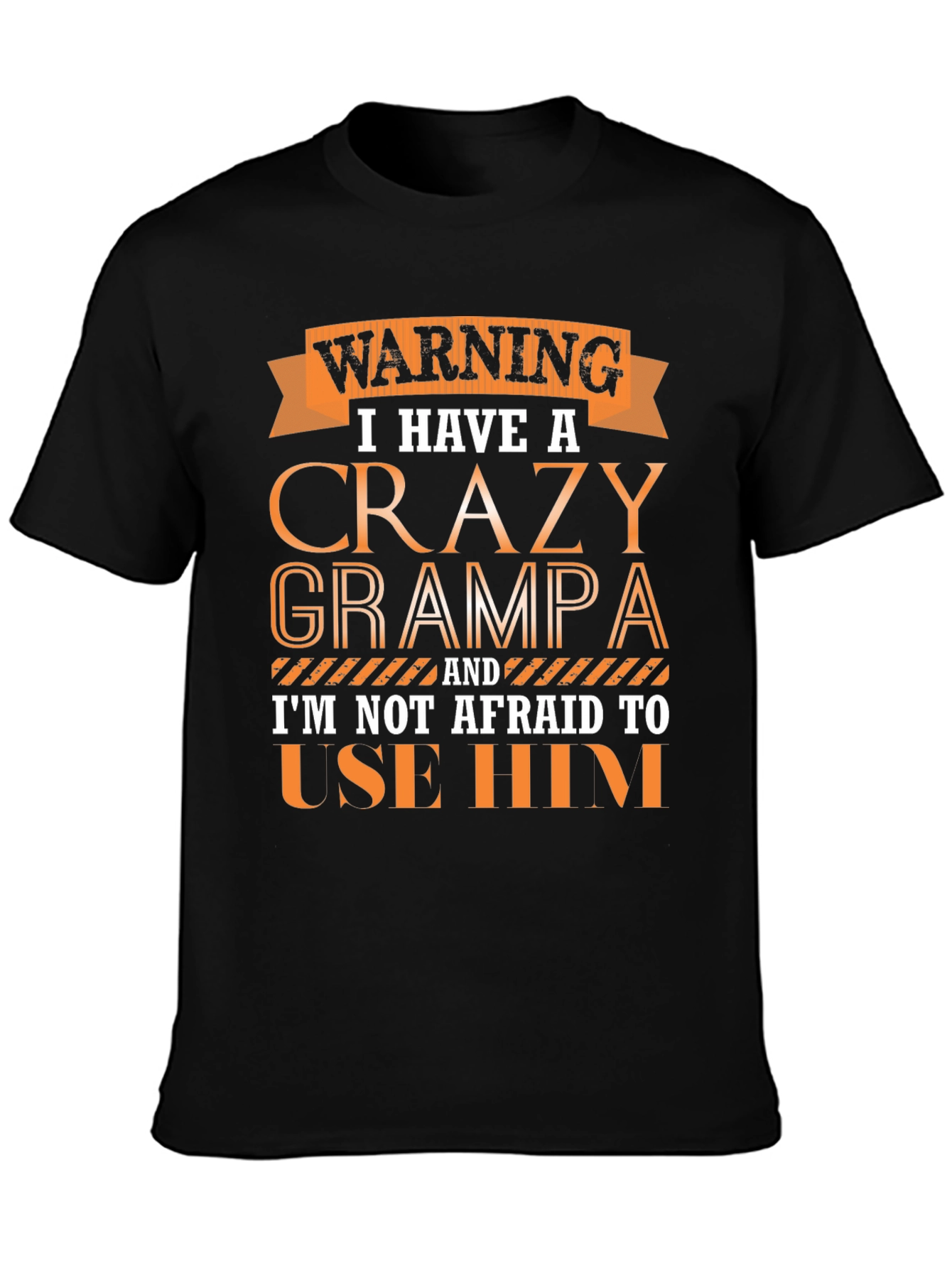 Warning Crazy Grampa T-Shirt Novelty Gift