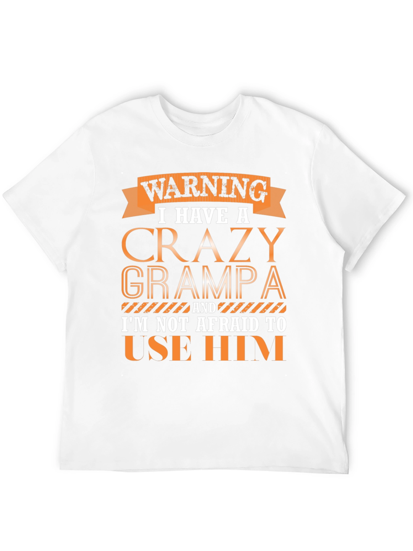 Warning Crazy Grampa T-Shirt Novelty Gift