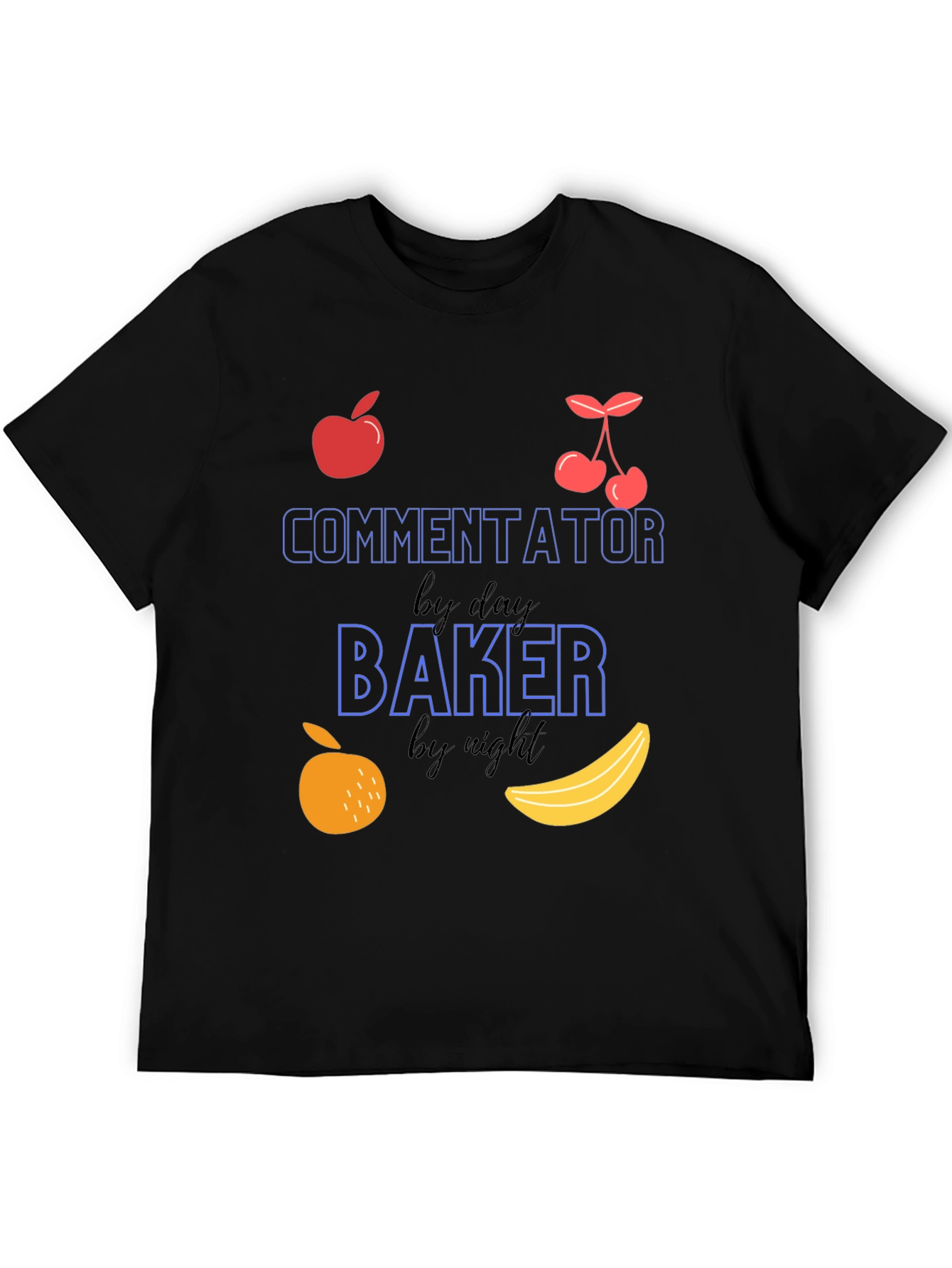 Commentator by Day Baker by Night T-Shirt