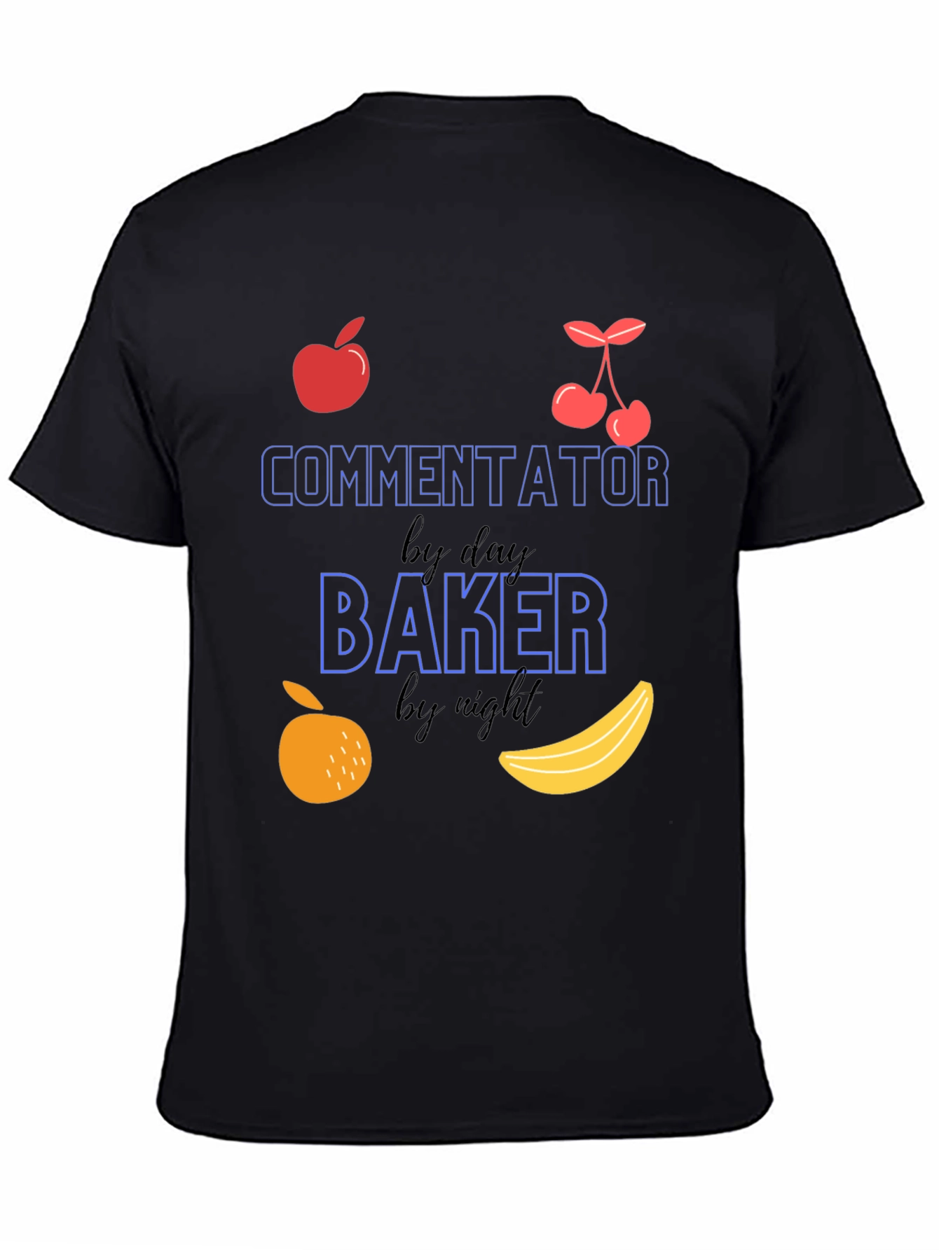 Commentator by Day Baker by Night T-Shirt