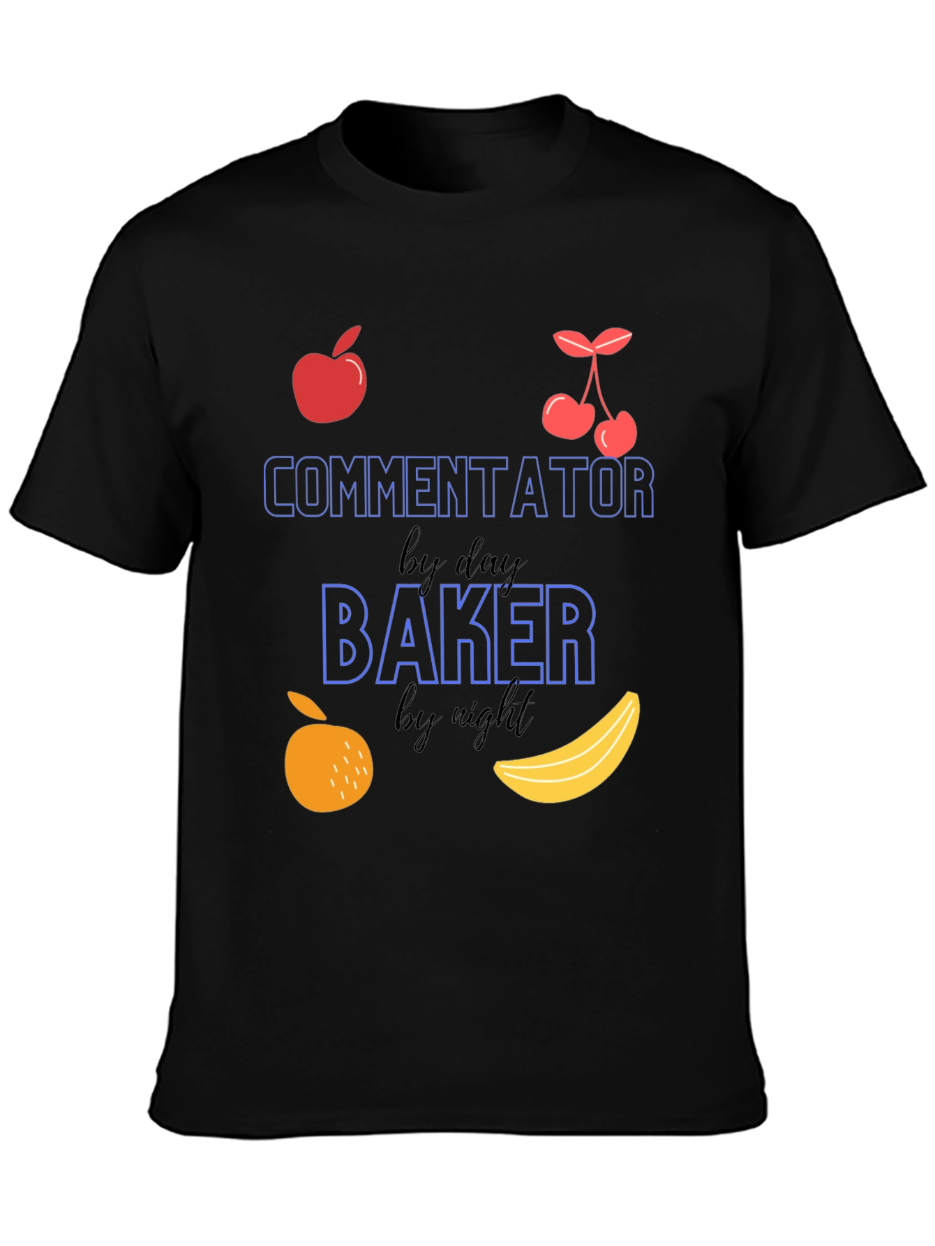 Commentator by Day Baker by Night T-Shirt