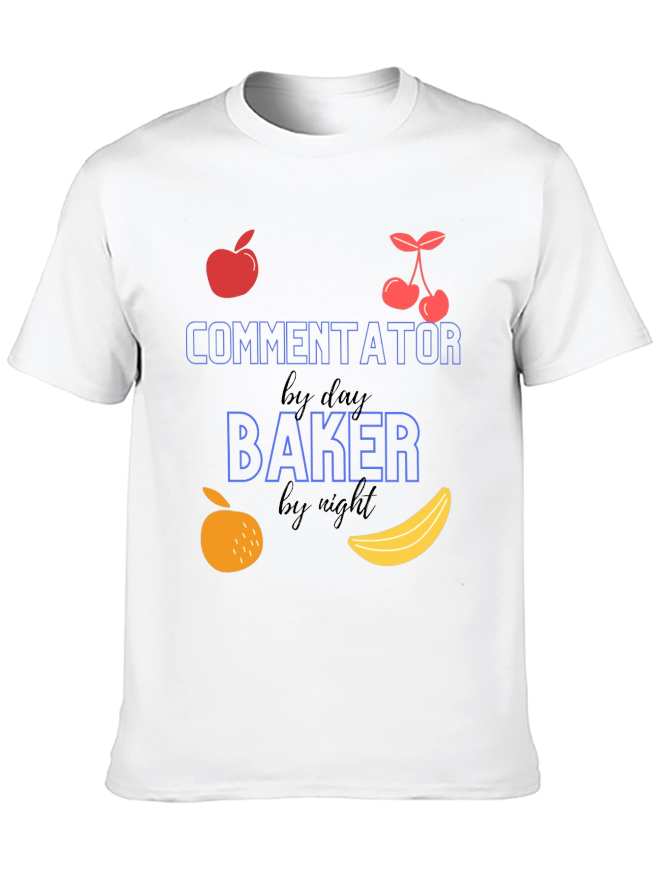 Commentator by Day Baker by Night T-Shirt