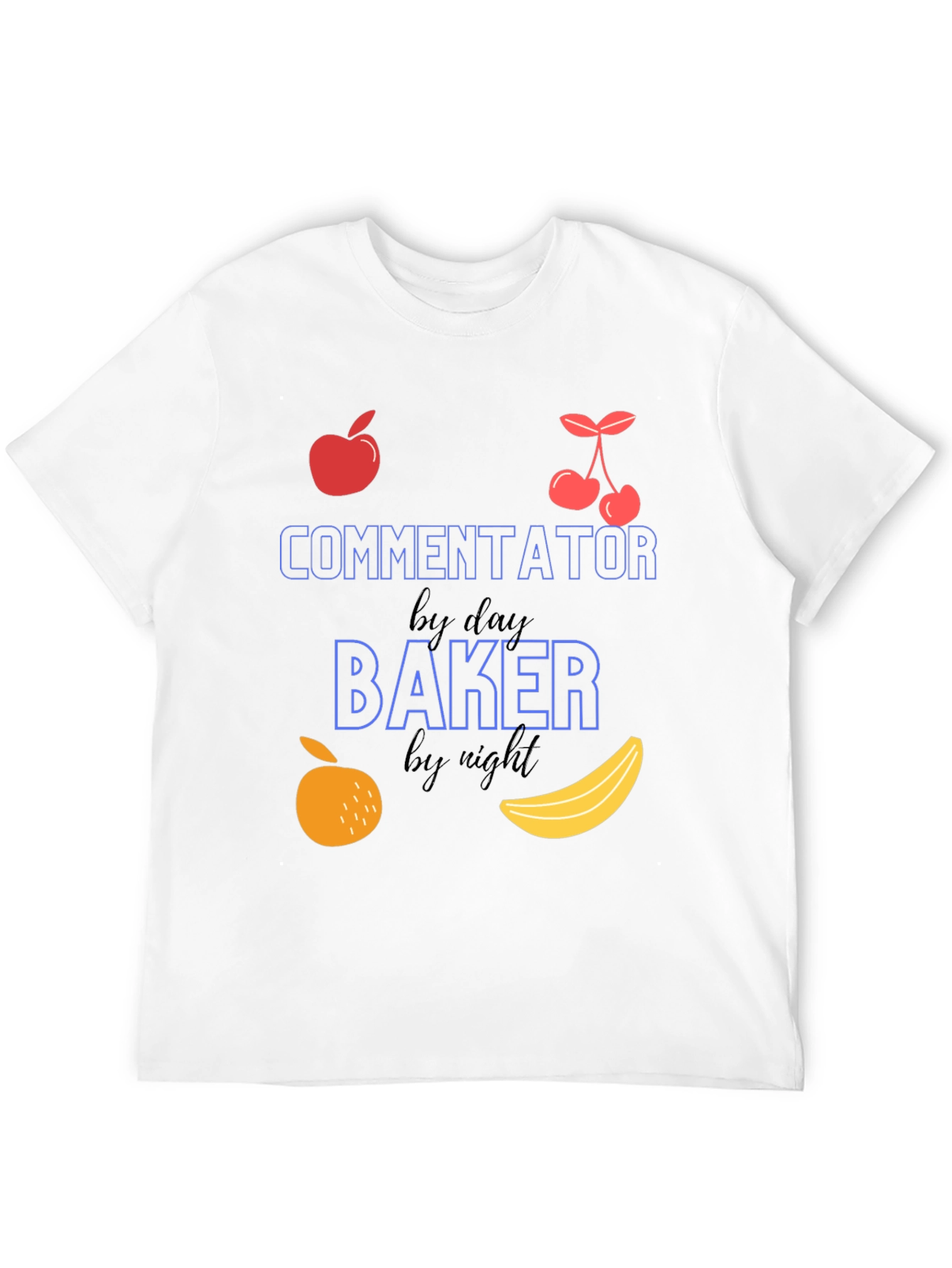 Commentator by Day Baker by Night T-Shirt