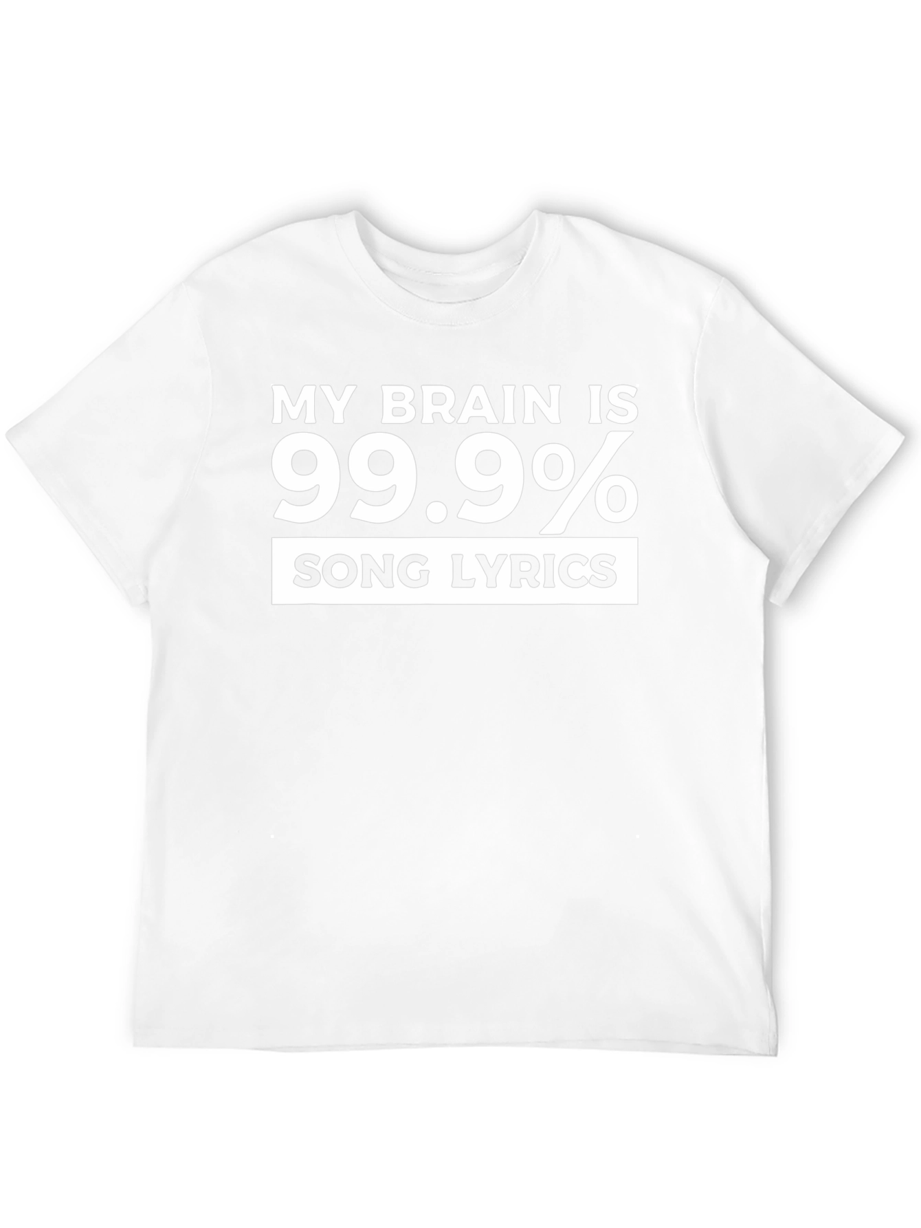Funny Song Lyrics T-Shirt - My Brain is 99.9%