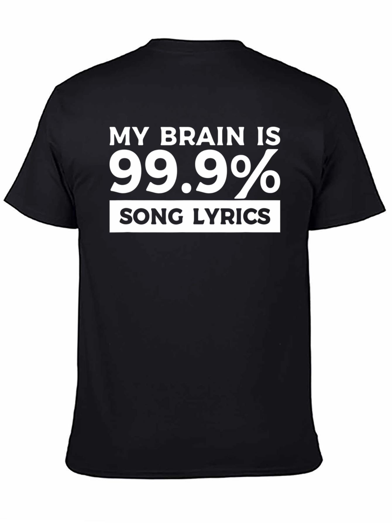 Funny Song Lyrics T-Shirt - My Brain is 99.9%