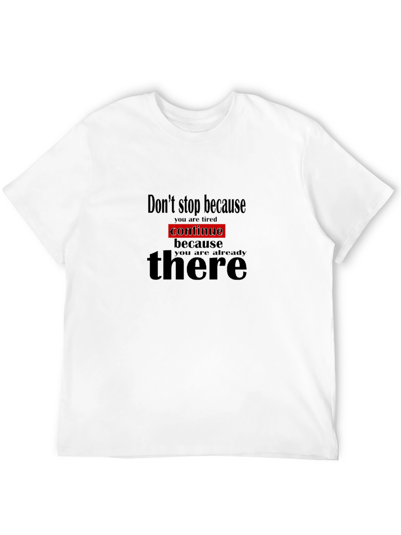 Motivational Black T-Shirt - Dont Stop Continue!