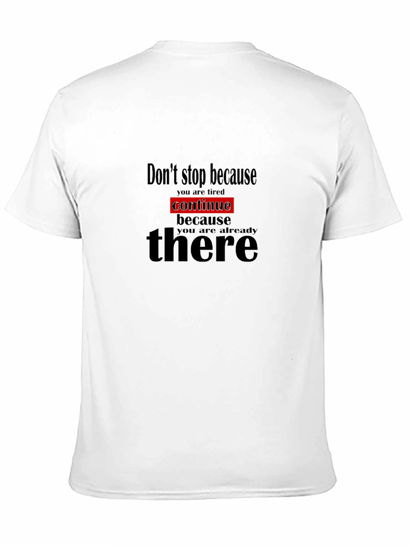 Motivational Black T-Shirt - Dont Stop Continue!