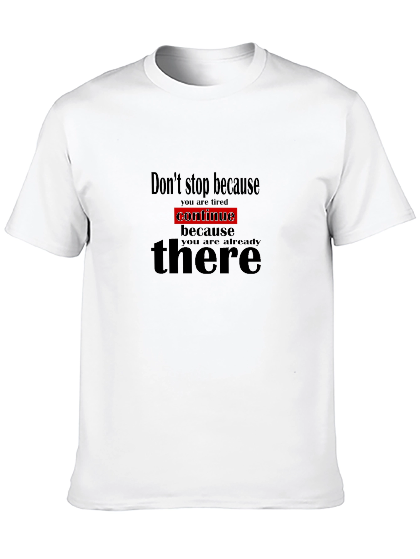 Motivational Black T-Shirt - Dont Stop Continue!
