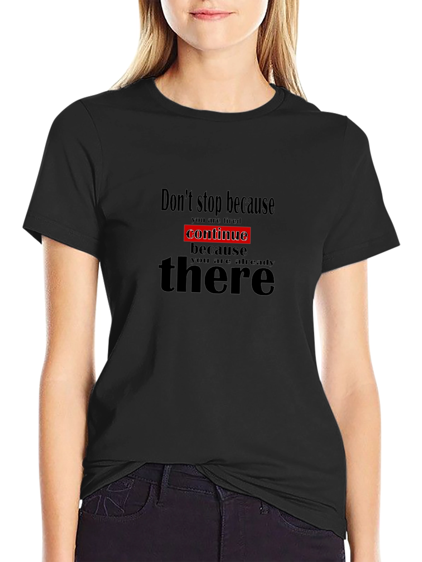 Motivational Black T-Shirt - Dont Stop Continue!