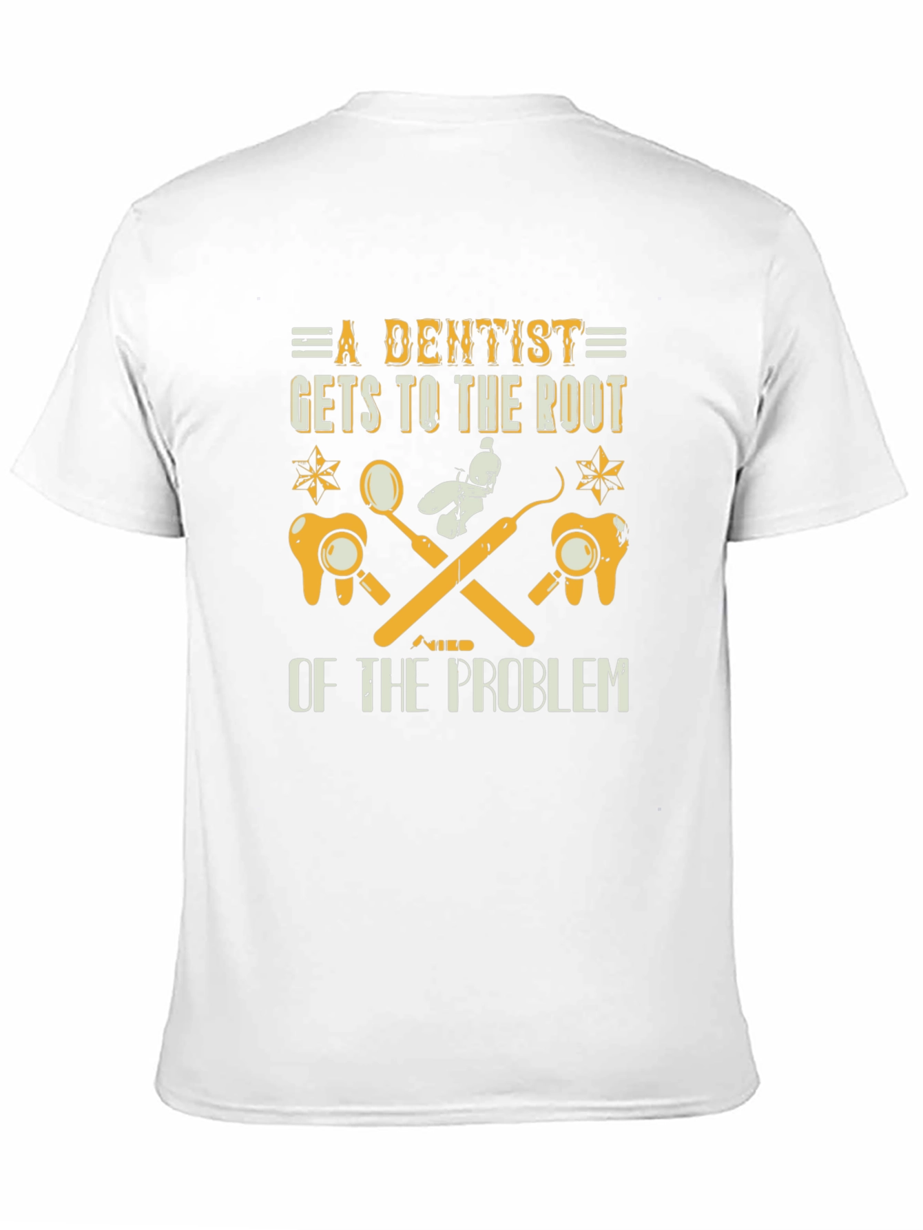 Dentist Root of the Problem Graphic Tee
