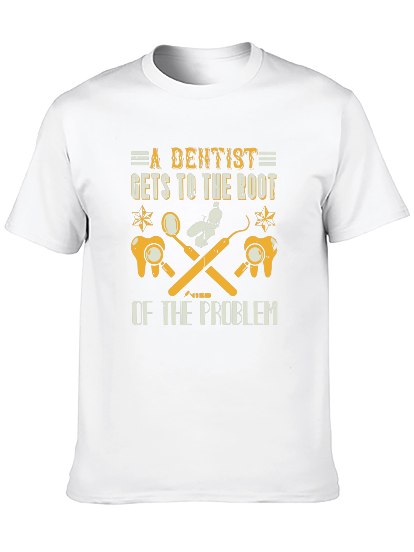 Dentist Root of the Problem Graphic Tee