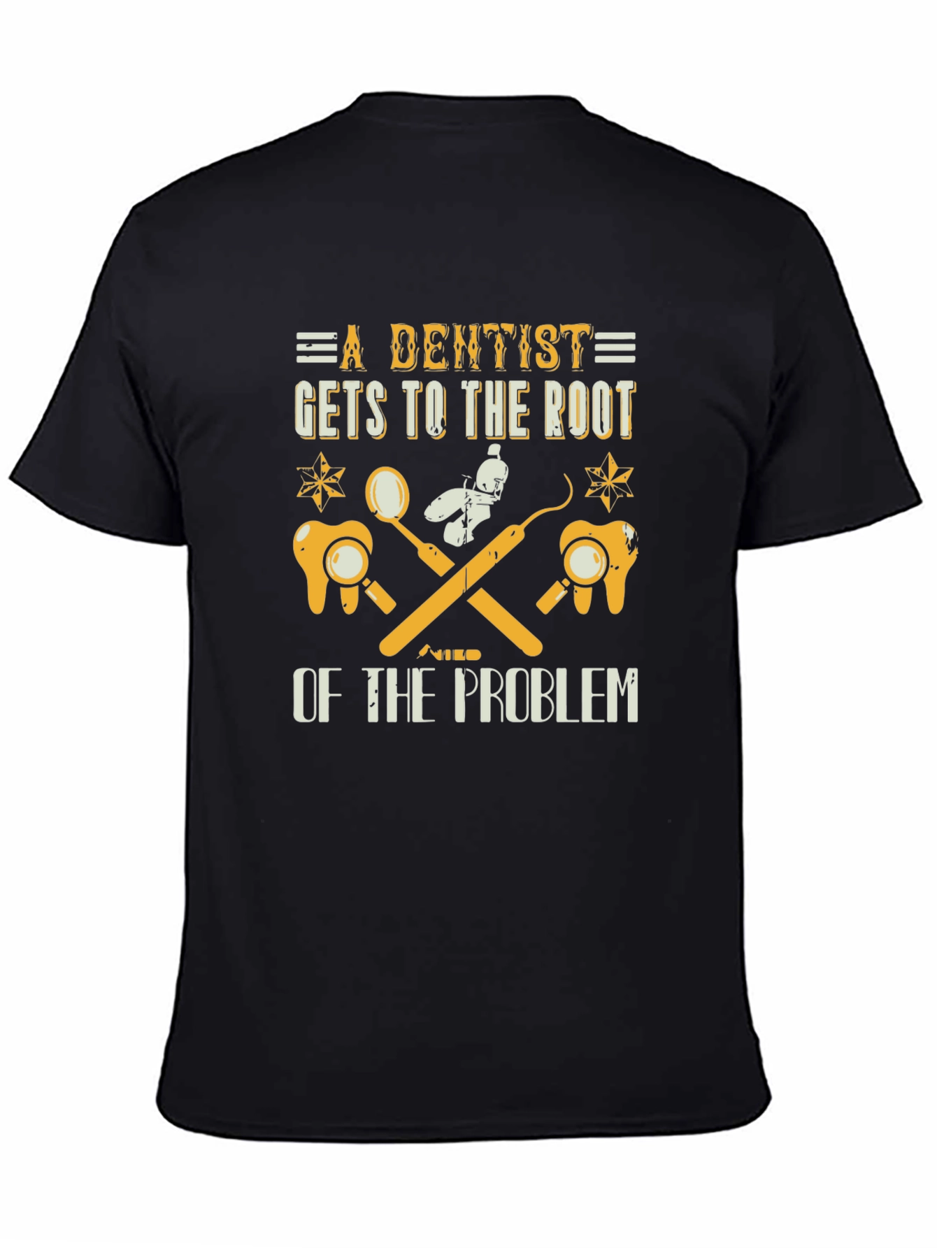 Dentist Root of the Problem Graphic Tee