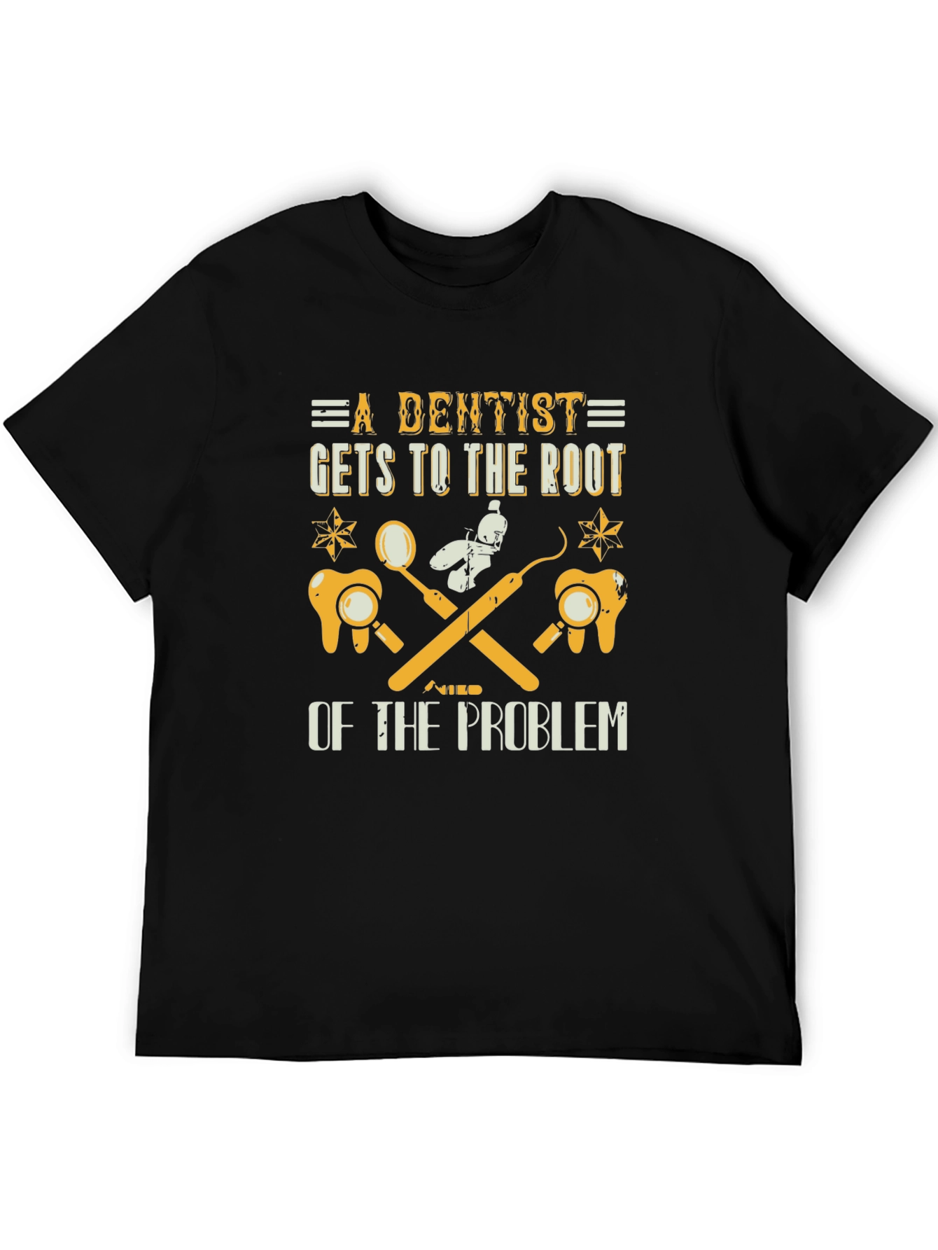 Dentist Root of the Problem Graphic Tee