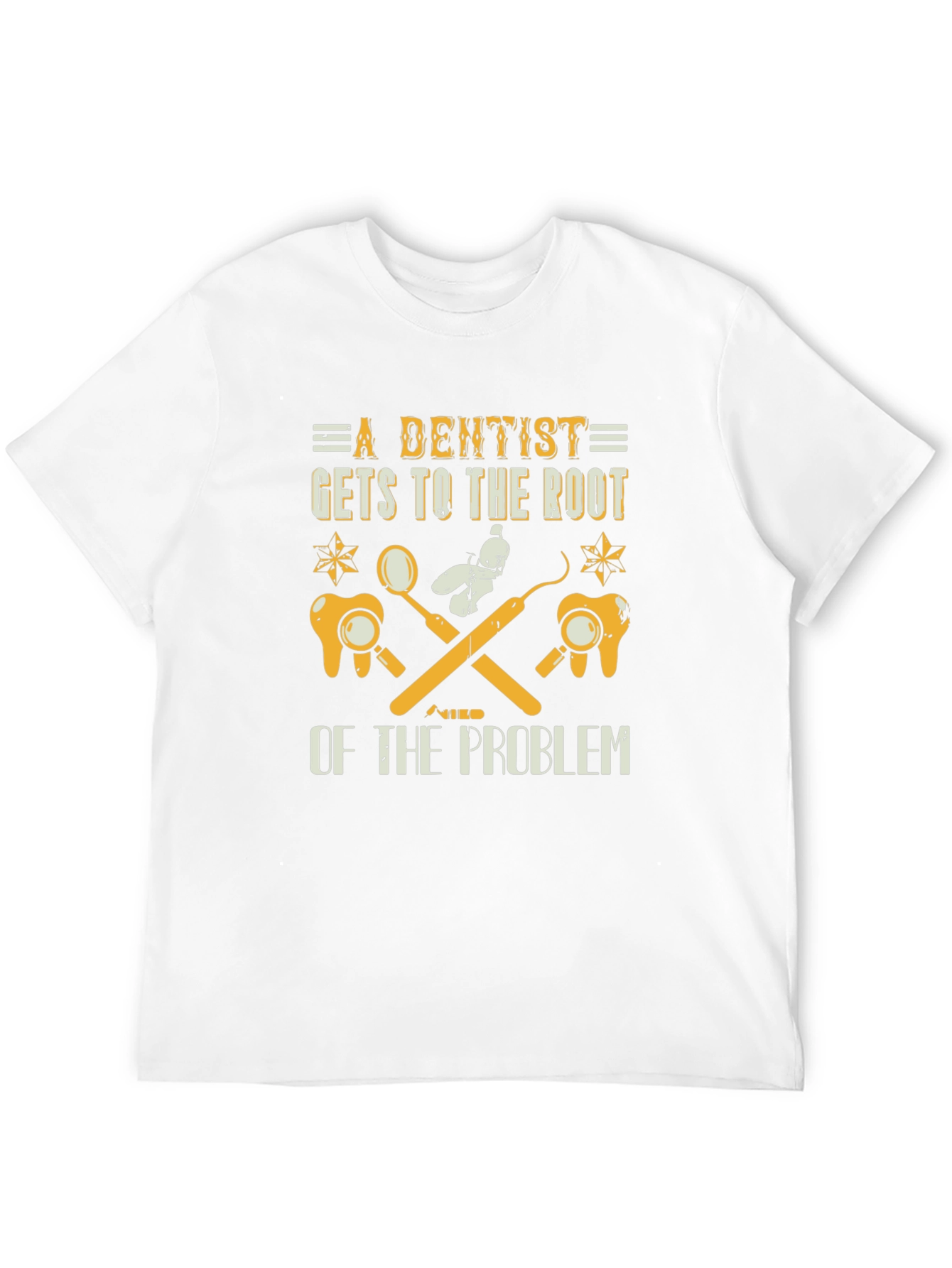 Dentist Root of the Problem Graphic Tee