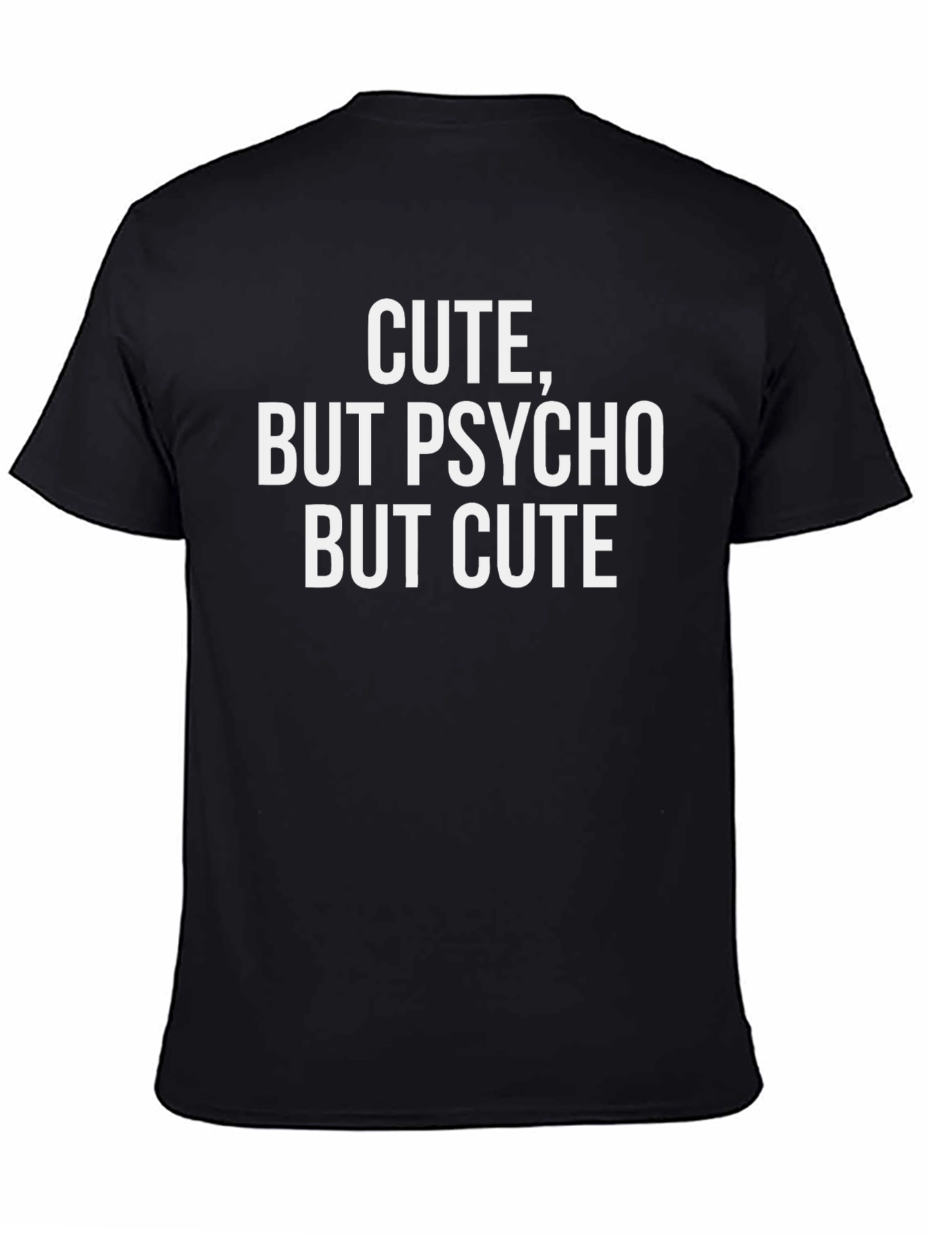 Cute But Psycho But Cute Black T-Shirt