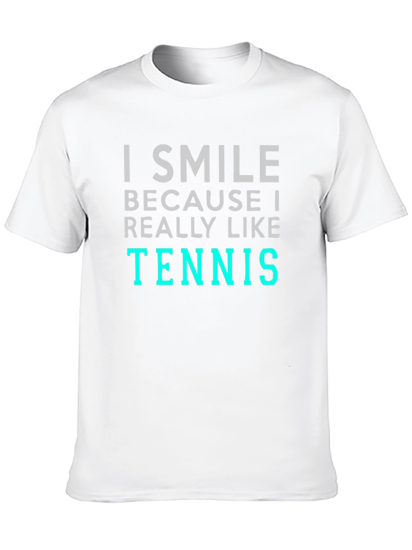 I Smile Because I Like Tennis T-Shirt