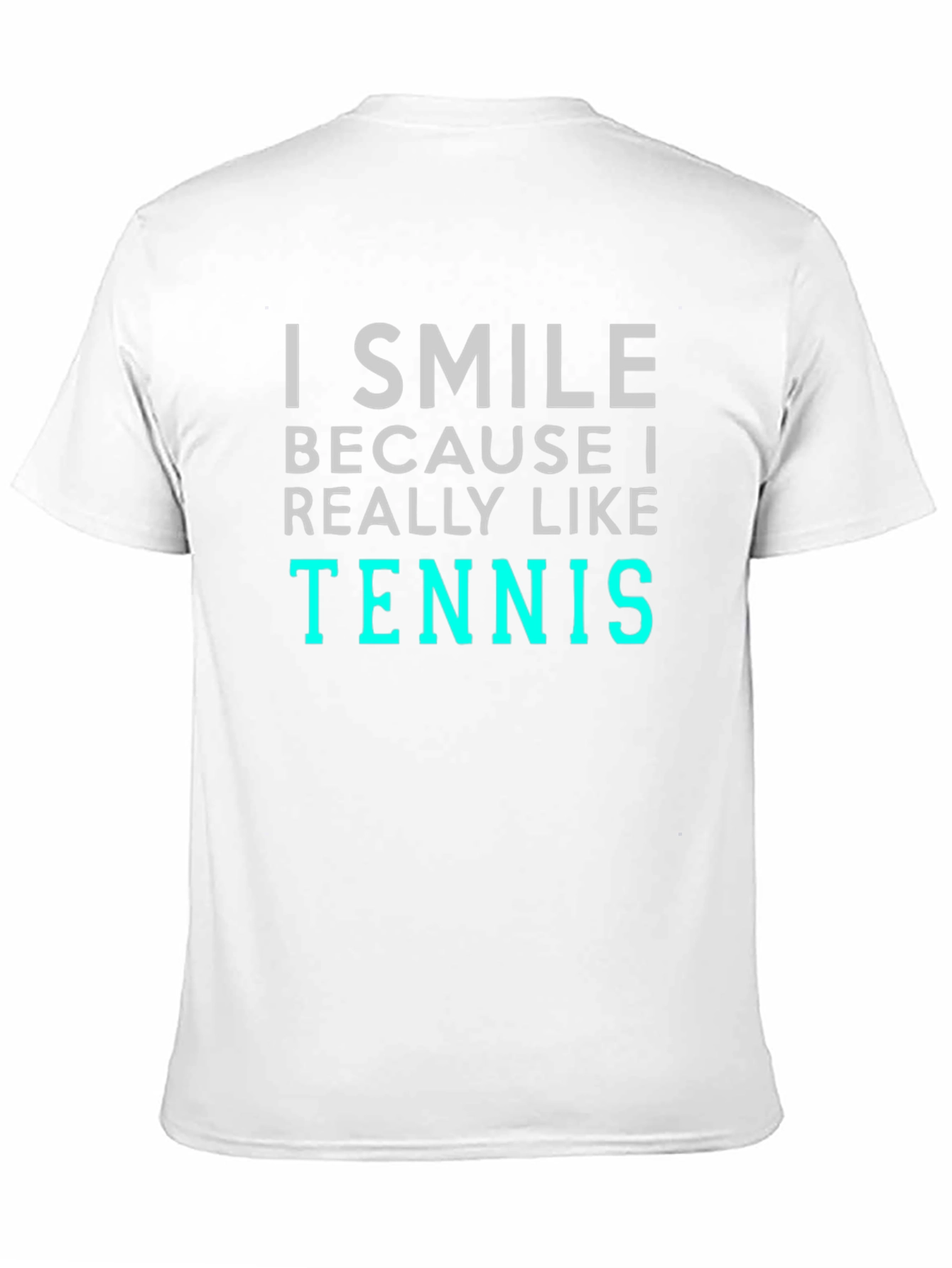 I Smile Because I Like Tennis T-Shirt