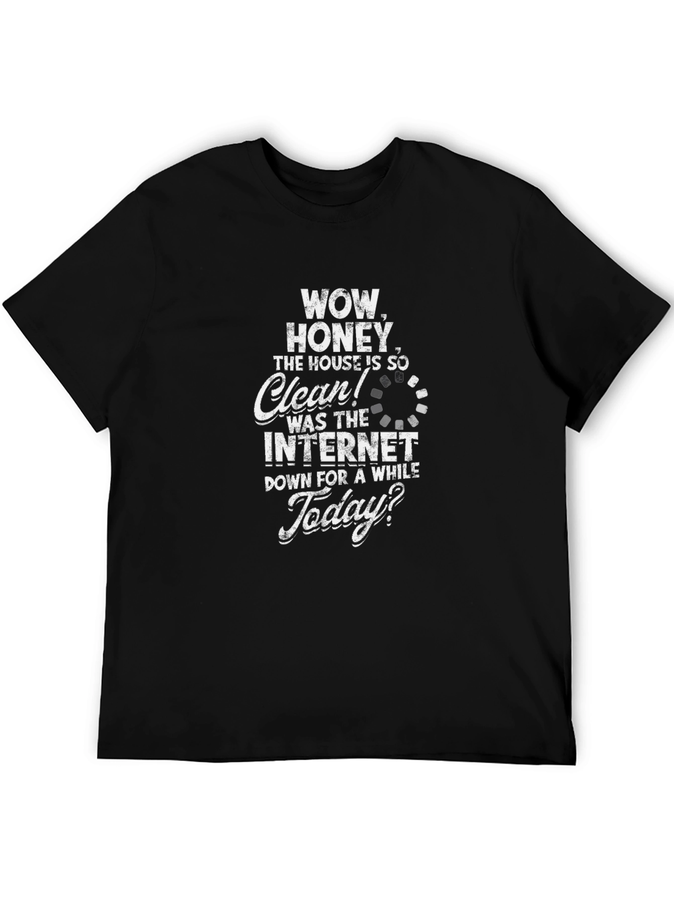 Funny Internet Down House Cleaning T-Shirt