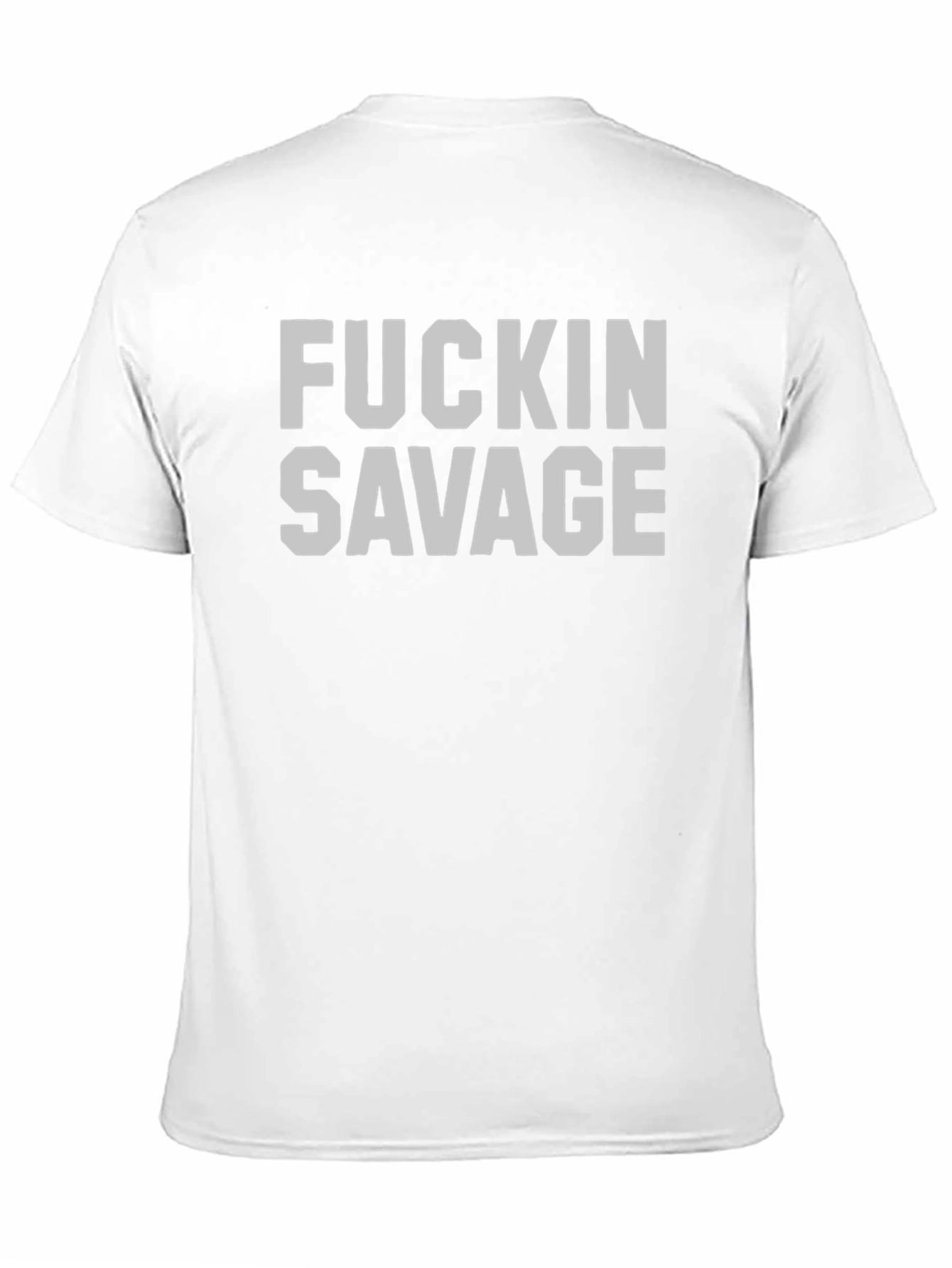 F*ckin Savage Graphic T-Shirt - Bold & Edgy