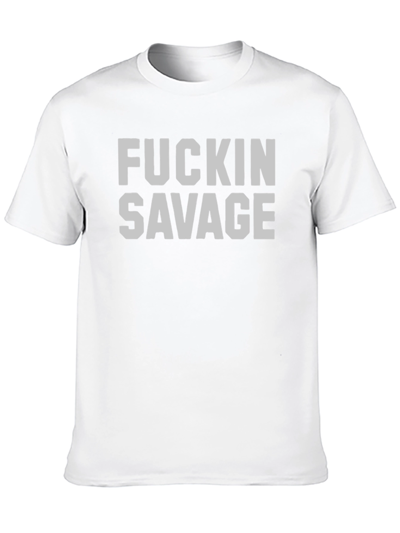 F*ckin Savage Graphic T-Shirt - Bold & Edgy