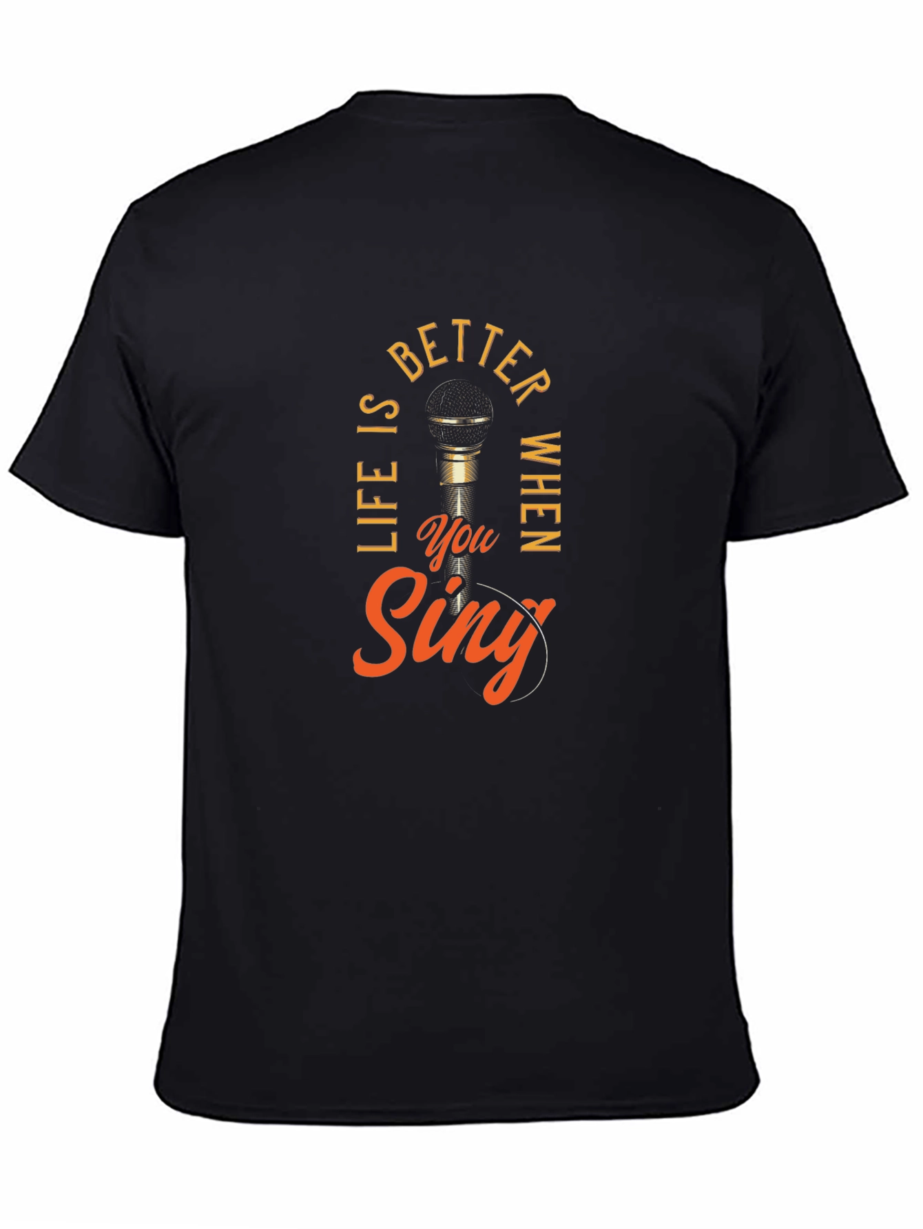 Life Is Better When You Sing Black T-Shirt