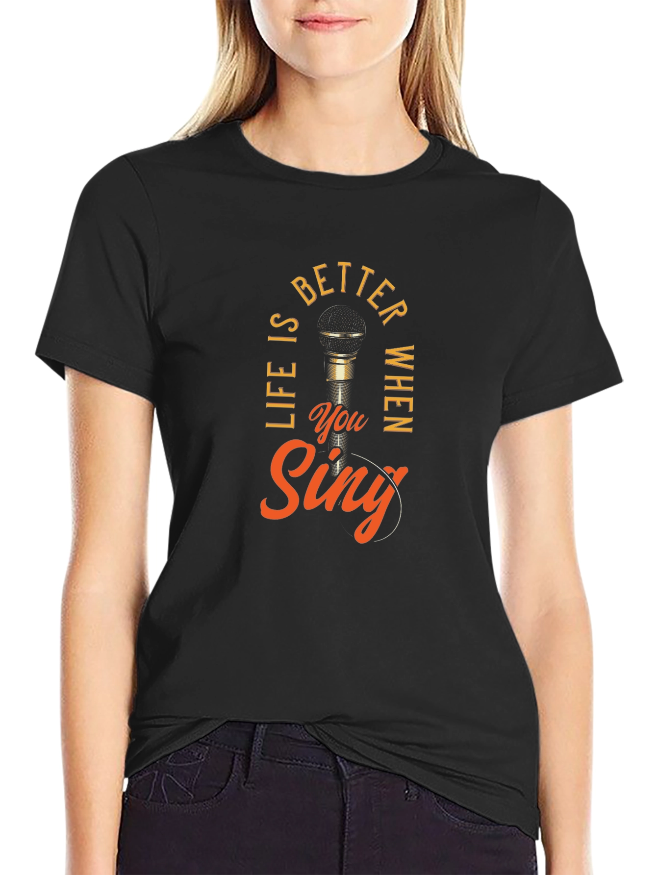 Life Is Better When You Sing Black T-Shirt