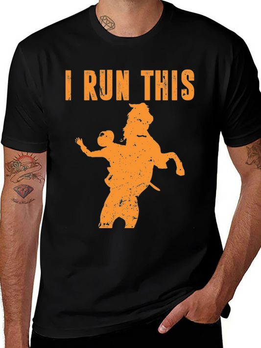 I Run This Graphic Tee - Novelty Mens T-Shirt