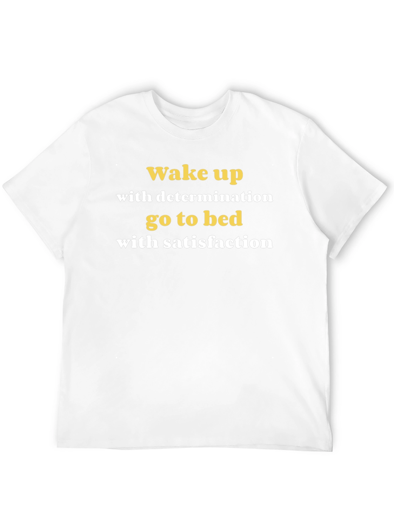 Motivational Wake Up T-Shirt