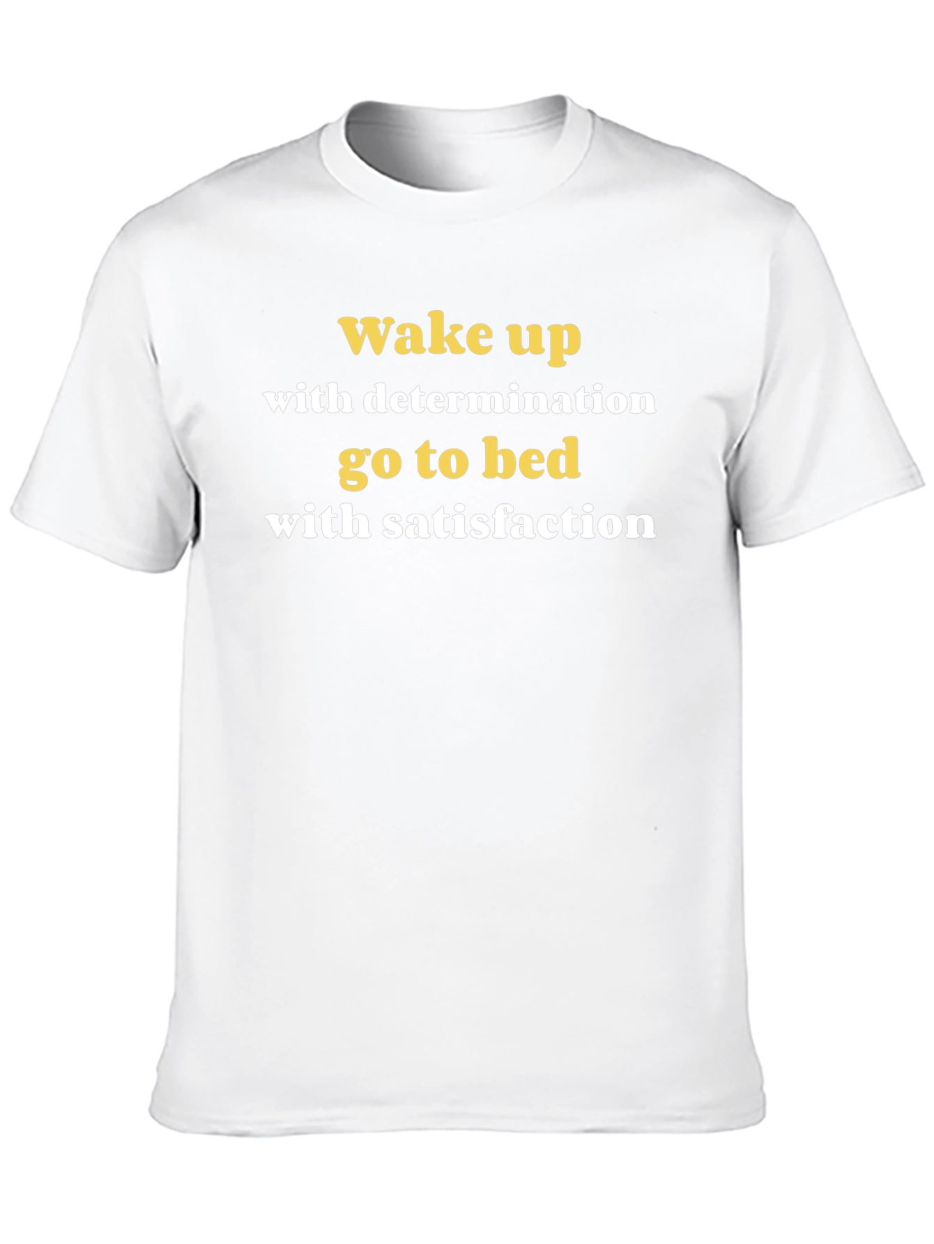 Motivational Wake Up T-Shirt