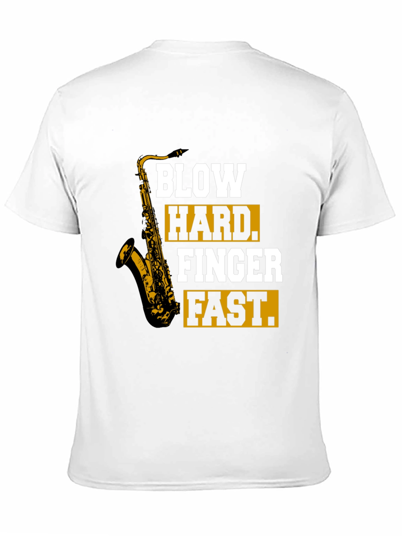 Saxophone T-Shirt - Blow Hard Finger Fast