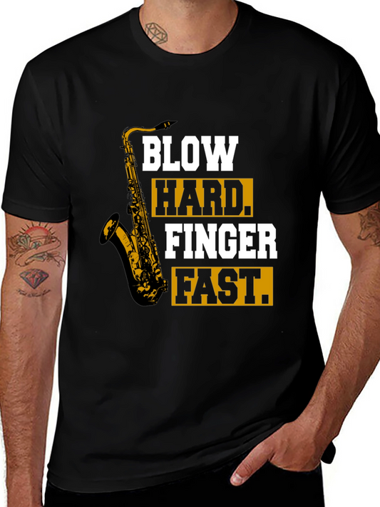 Saxophone T-Shirt - Blow Hard Finger Fast