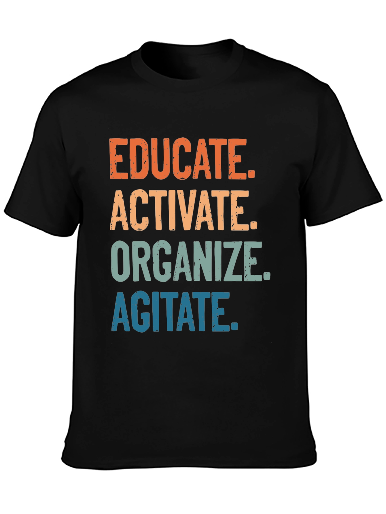 Educate Activate Organize Agitate T-Shirt