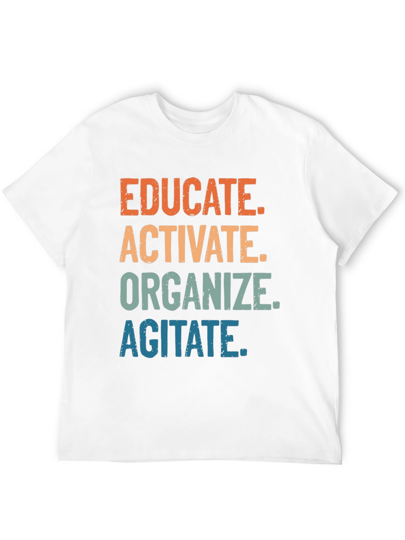 Educate Activate Organize Agitate T-Shirt
