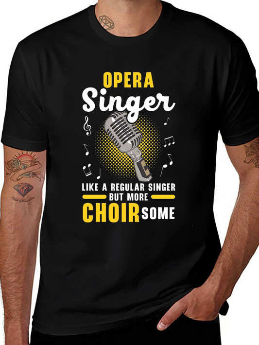 Opera Singer T-Shirt - Choirsome Humor Tee