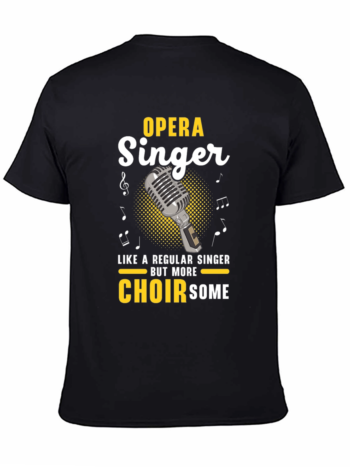 Opera Singer T-Shirt - Choirsome Humor Tee