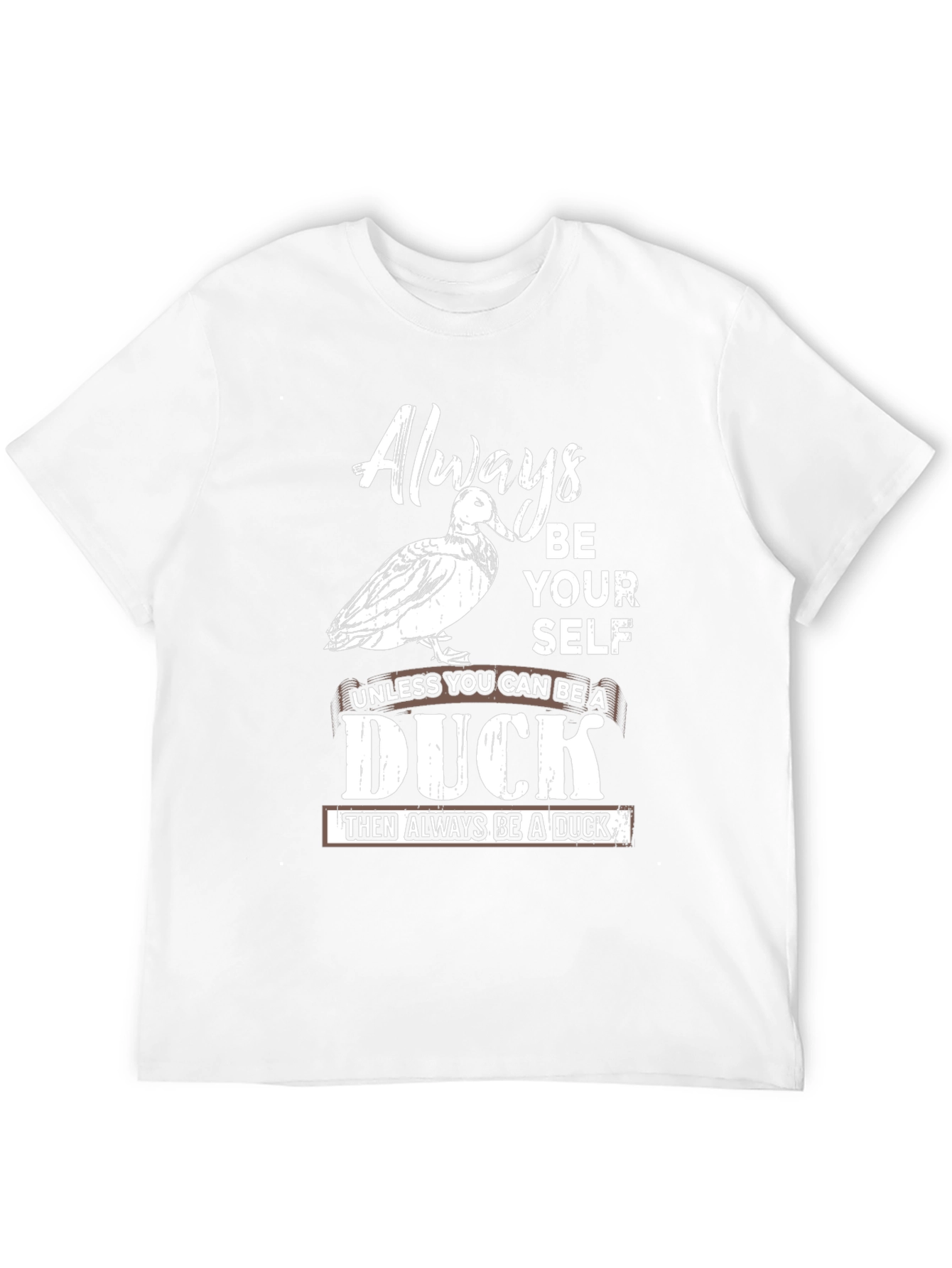 Funny Always Be A Duck Graphic T-Shirt