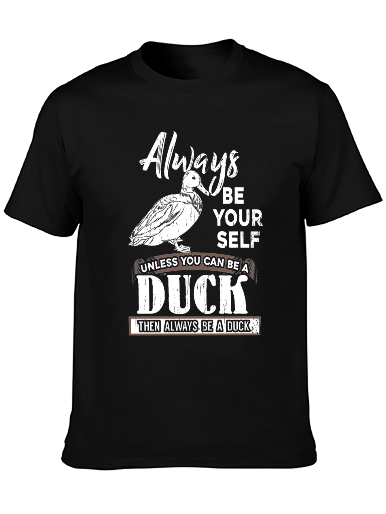 Funny Always Be A Duck Graphic T-Shirt